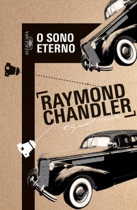 Raymond Chandler — O Sono Eterno