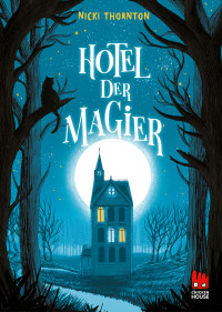 Nicki Thornton — Hotel der Magier