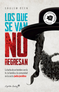 Shulem Deen — Los que se van no regresan (Ensayo) (Spanish Edition)