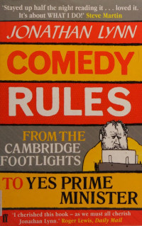 Lynn, Jonathan — Comedy rules : from the Cambridge Footlights to Yes Prime Minister