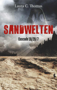 Thomas, Laura C. — Sandwelten - Cascade 10/28/7