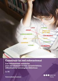 Ni, Li; — Construir tu red colocacional. Las colocaciones espaolas para los alumnos chinos: caractersticas, dificultades y estrategias didcticas