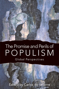 de la Torre, Carlos; — The Promise and Perils of Populism