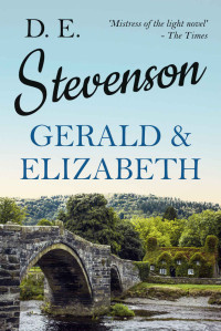 D. E. Stevenson — Gerald and Elizabeth: A poignant and captivating family saga