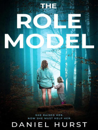 Daniel Hurst — The Role Model: A shocking psychological thriller with several twists