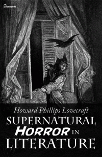 Howard Phillips Lovecraft — Supernatural Horror in Literature