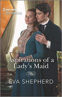 Eva Shepherd — Aspirations of a Lady's Maid