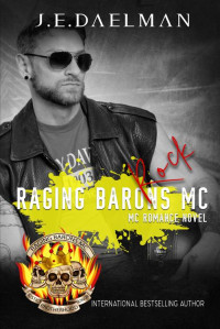 J.E Daelman — Raging Barons MC - Book Fourteen - Rock