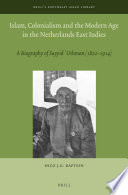 Nico J.G. Kaptein — Islam, Colonialism and the Modern Age in the Netherlands East Indies