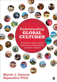 Martin J. Gannon & Rajnandini Pillai, Professor, California State University, San Marcos — Understanding Global Cultures: Metaphorical Journeys Through 34 Nations, Clusters of Nations, Continents, and Diversity