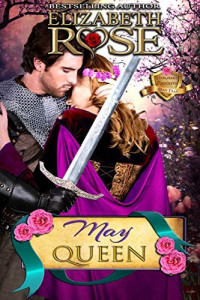 Elizabeth Rose — May Queen: May Day (Holiday Knights #3)