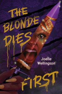 Joelle Wellington — The Blonde Dies First