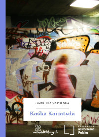 Gabriela Zapolska — Kaśka Kariatyda