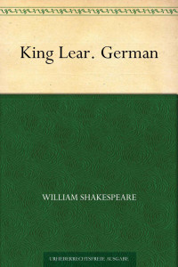 Shakespeare, William — King Lear. German