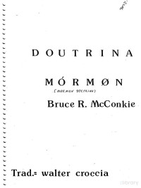 Bruce R. McConkie — Doutrina Mormon - Volume I