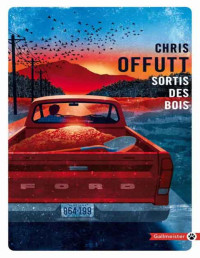 Chris Offutt — Sortis des bois