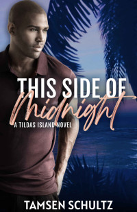 Schultz, Tamsen — This Side of Midnight (Tildas Island Book 4)