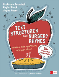 Gretchen Bernabei;Kayla Shook;Jayne Hover; & Kayla Shook & Jayne Hover — Text Structures From Nursery Rhymes