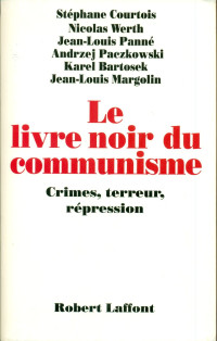 Stéphane Courtois, Rémi Kauffer — Le livre noir du communisme. Crimes, terreur et répression