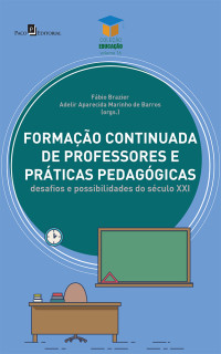 Fbio Brazier;Adelir Aparecida Marinho de Barros; — Formao Continuada de professores e prticas pedaggicas