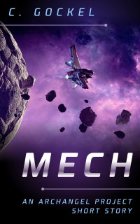 C. Gockel — Mech: An Archangel Project Short Story