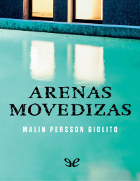 Malin Persson Giolito — Arenas Movedizas