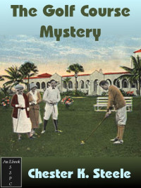 Steele, Chester K. — The Golf Course Mystery
