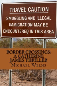 Michael Weems — Border Crossings: A Catherine James Thriller