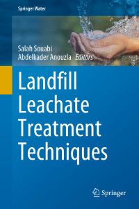 Salah Souabi, Abdelkader Anouzla, (eds.) — Landfill Leachate Treatment Techniques