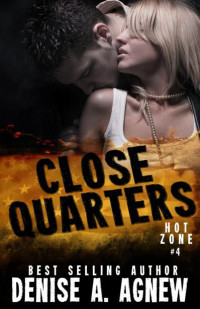 Denise A. Agnew — 04 - Close Quarters