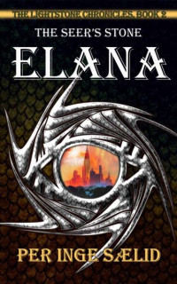 Per Sælid — Elana (The Seer's Stone) The Lightstone Chronicles, Book 2