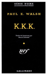Paul E. Walsh — K.K.K.