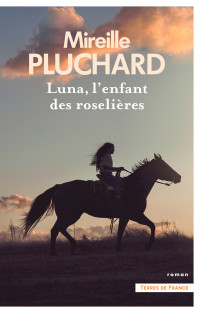 Mireille Pluchard & Mireille PLUCHARD — Luna, l'enfant des roselières