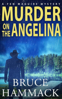 Hammack, Bruce — Fen Maguire Mystery 02-Murder On the Angelina