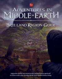 Gareth Ryder-Hanrahan, Jon Hodgson, Francesco Nepitello and Jacob Rodgers — Adventures in Middle-Earth - Bree-land Region Guide