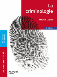 Maurice Cusson — La criminologie (8e ed)