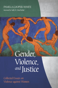 Pamela Cooper-White; — Gender, Violence, and Justice