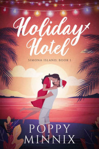 Poppy Minnix — Holiday Hotel (Simona Island Book 1)