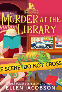 Ellen Jacobson — Murder at the Library (North Dakota Library Mystery, #1)