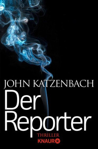 John Katzenbach — Der Reporter