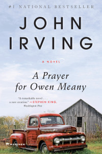 John Irving — A Prayer for Owen Meany: A Novel