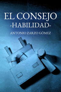 Antonio Zarzo Gómez — El consejo: Habilidad