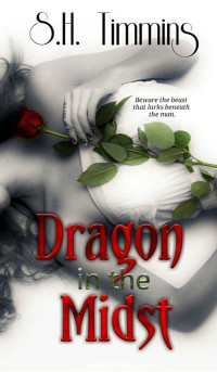 Timmins, S.H. — Dragon in the Midst: A Darkest Needs Novel