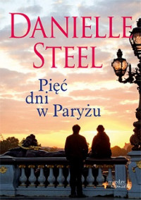 Danielle Steel — Pięć Dni w Paryżu