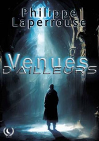 Philippe Laperrouse — Venues d'ailleurs