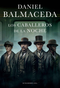 Daniel Balmaceda — Los Caballeros de la Noche