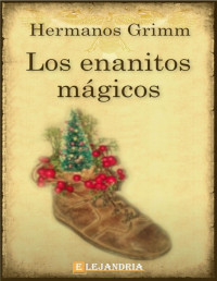 Hermanos Grimm — Los enanitos mágicos