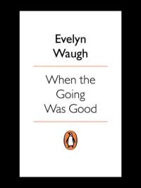 Evelyn Waugh — When the Going Was Good