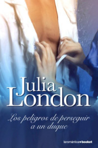 Julia London — Los peligros de perseguir a un duque