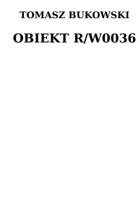 Tomasz Bukowski — Obiekt R/W0036